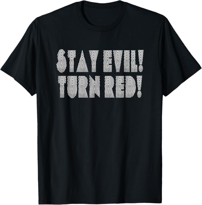 STAY EVIL TURN RED