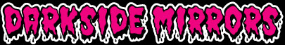 DARKSIDE MIRRORS
